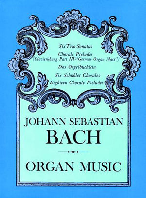 Johann Sebastian Bach: Organ Music (Dover Music For Organ)