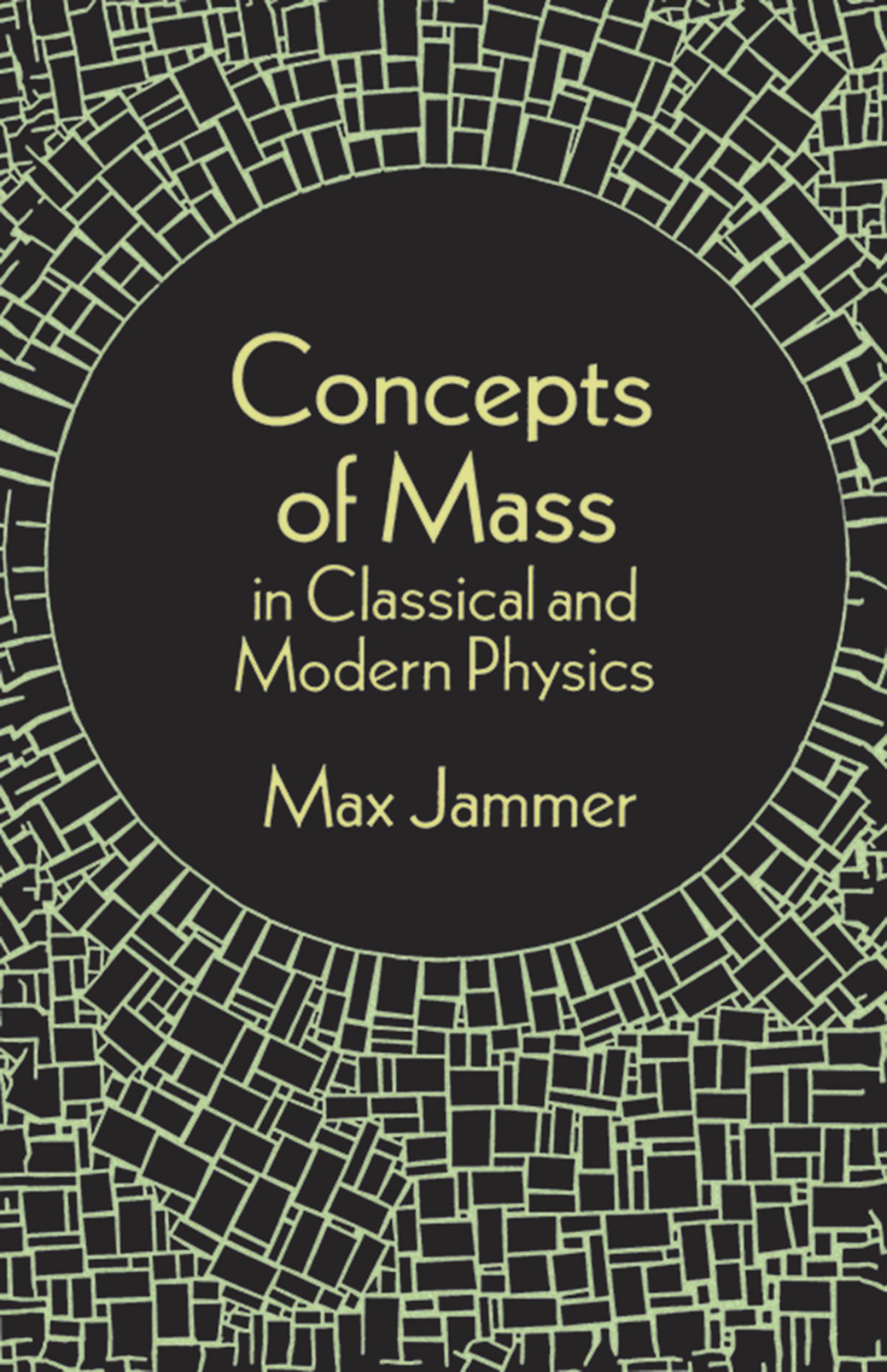 Concepts Of Mass In Classical And Modern Physics,Used