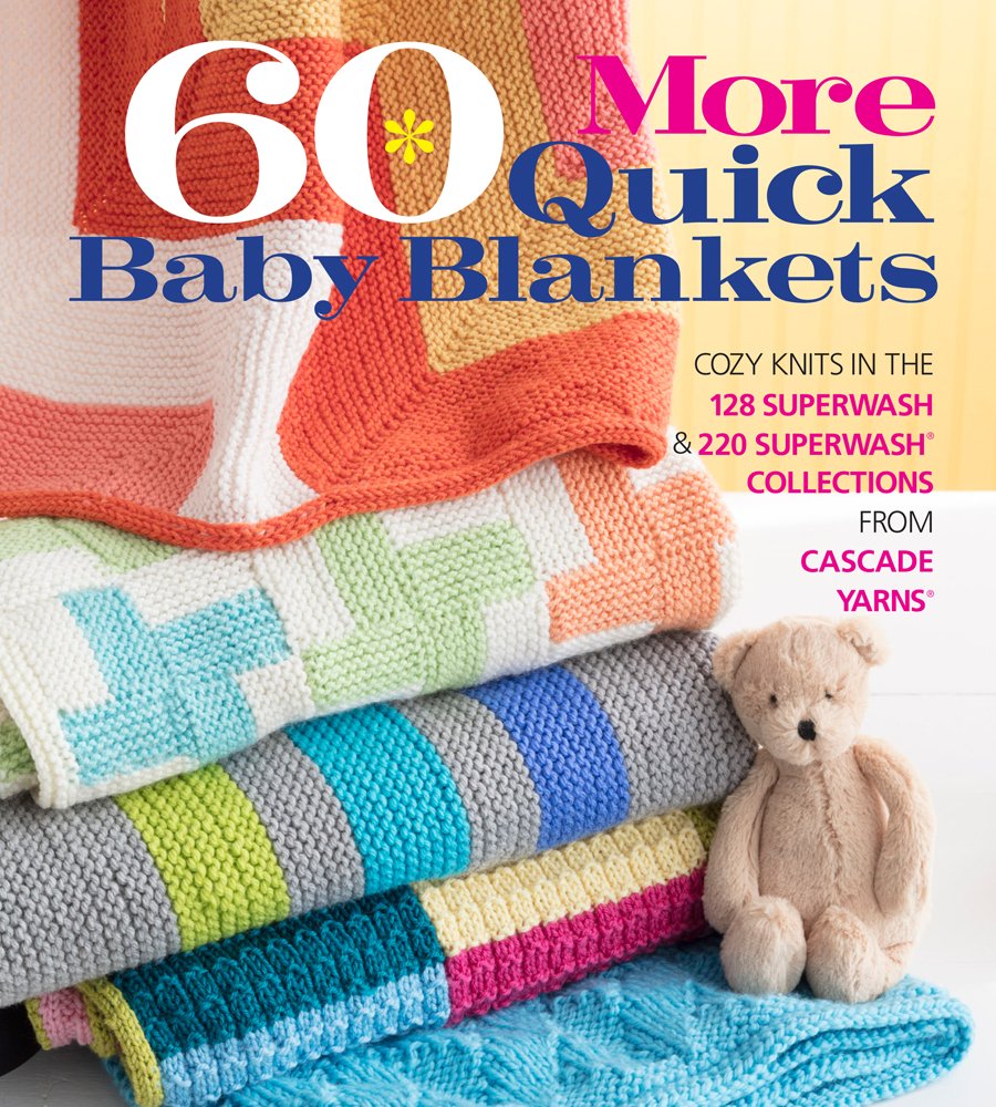 60 More Quick Baby Blankets: Cozy Knits in the 128 Superwash & 220 Superwash Collections from Cascade Yarns (60 Quick Knits Coll,New
