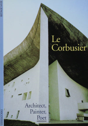 Le Corbusier: Architect, Painter, Poet
