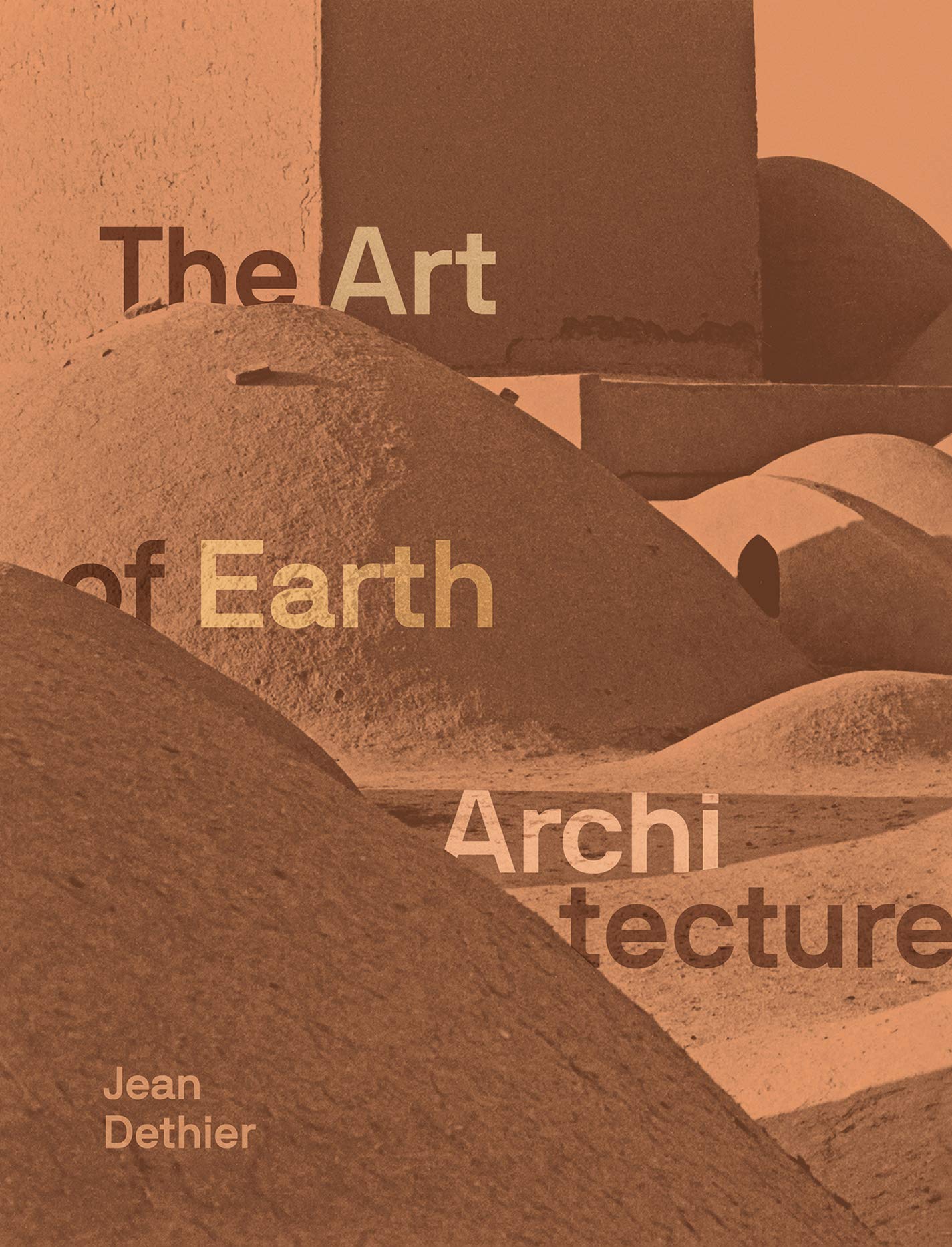 The Art Of Earth Architecture: Past, Present, Future