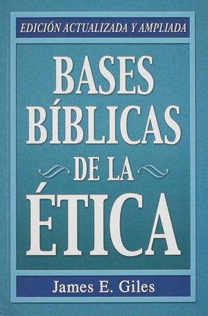 Bases Biblicas De La Etica (Spanish Edition)