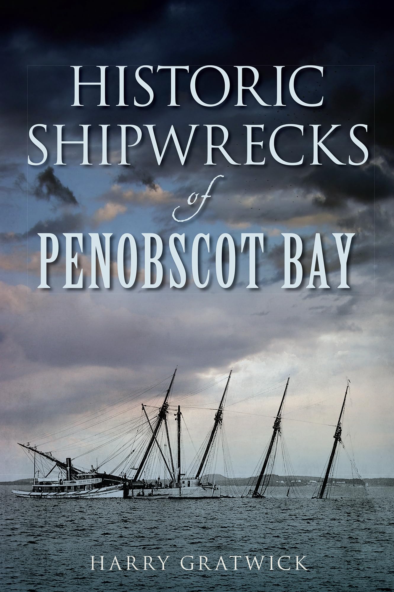 Historic Shipwrecks of Penobscot Bay (Disaster),Used