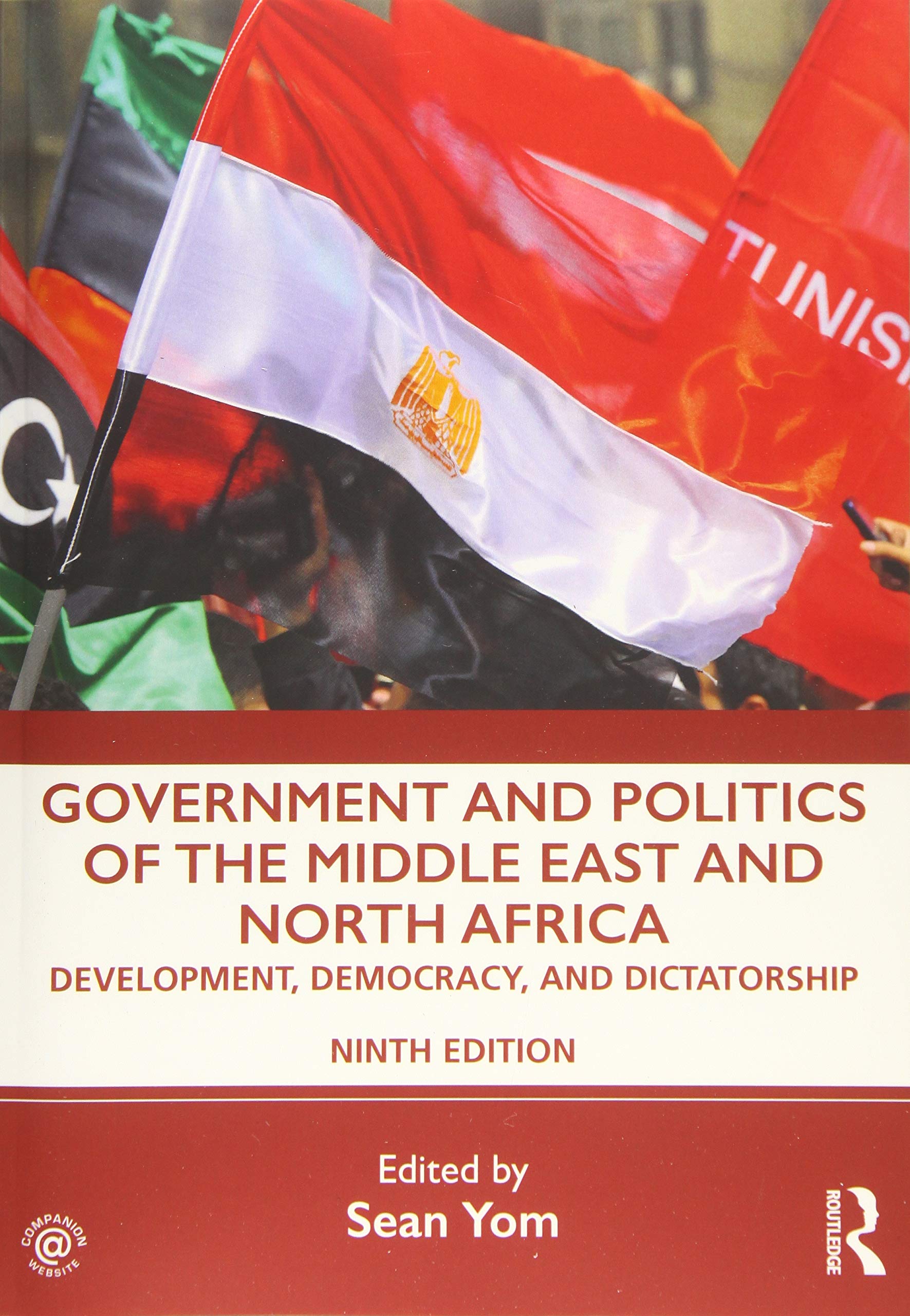 Government and Politics of the Middle East and North Africa: Development, Democracy, and Dictatorship,New