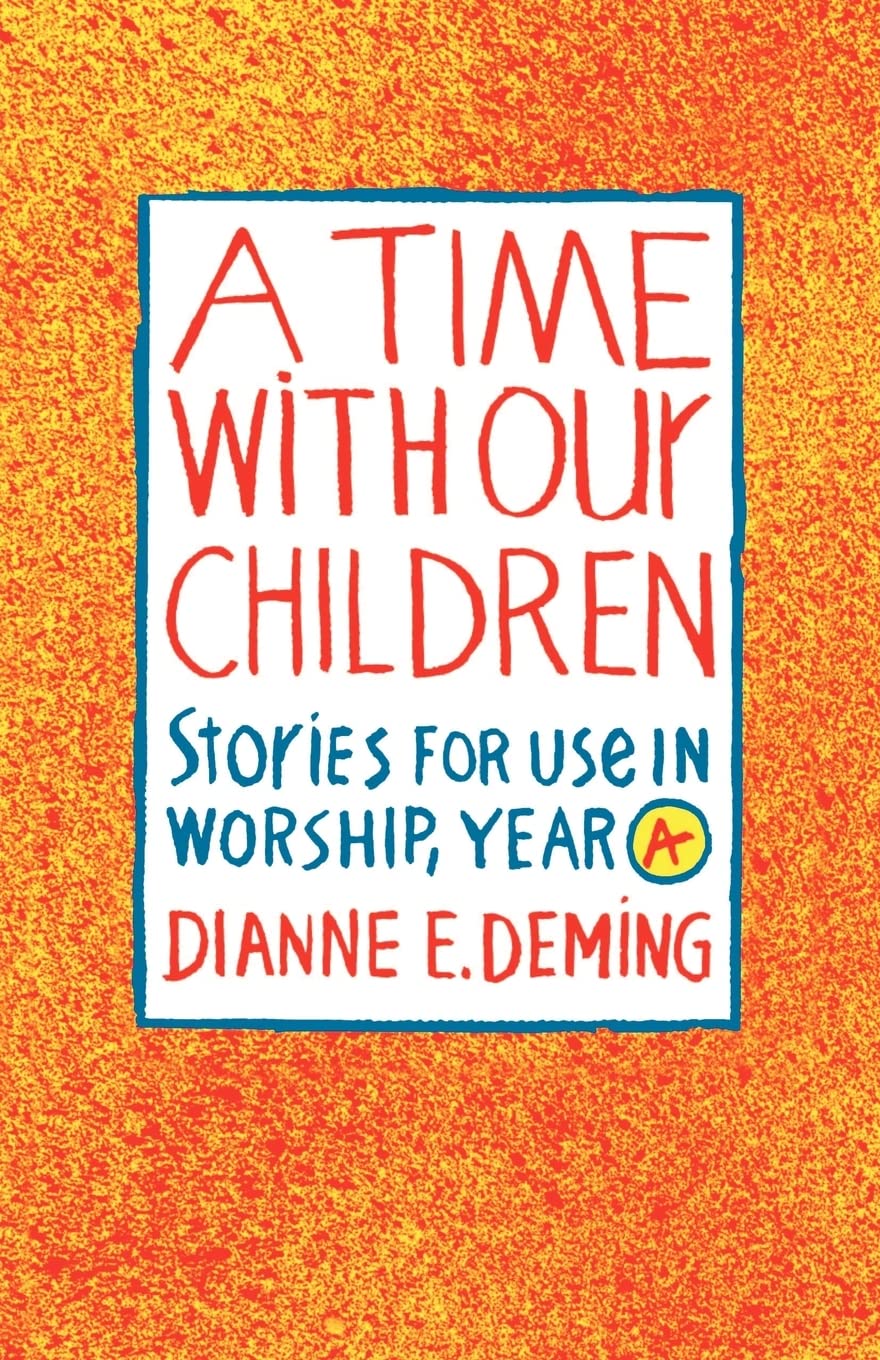 A Time With Our Children: Stories For Use In Worship, Year A,Used
