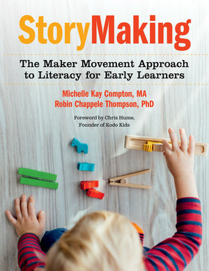 Storymaking: The Maker Movement Approach To Literacy For Early Learners