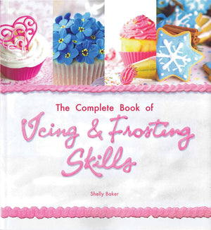 The Complete Book of Icing, Frosting & Fondant Skills,New