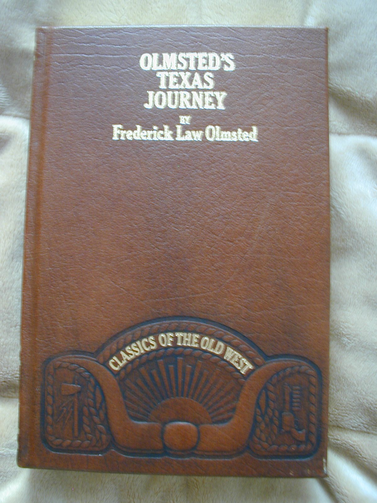 Olmsted's Texas Journey: A Journey Through Texas, or, A Saddletrip on the Southwestern Frontier: With a Statistical Appendix (C,Used
