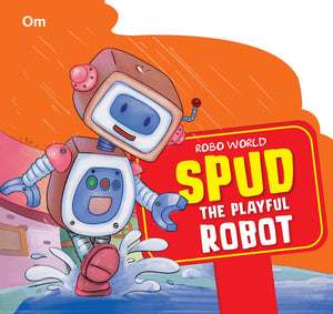 Board Book : Robo World - Spud The Playful Robot - Cutout Board Books