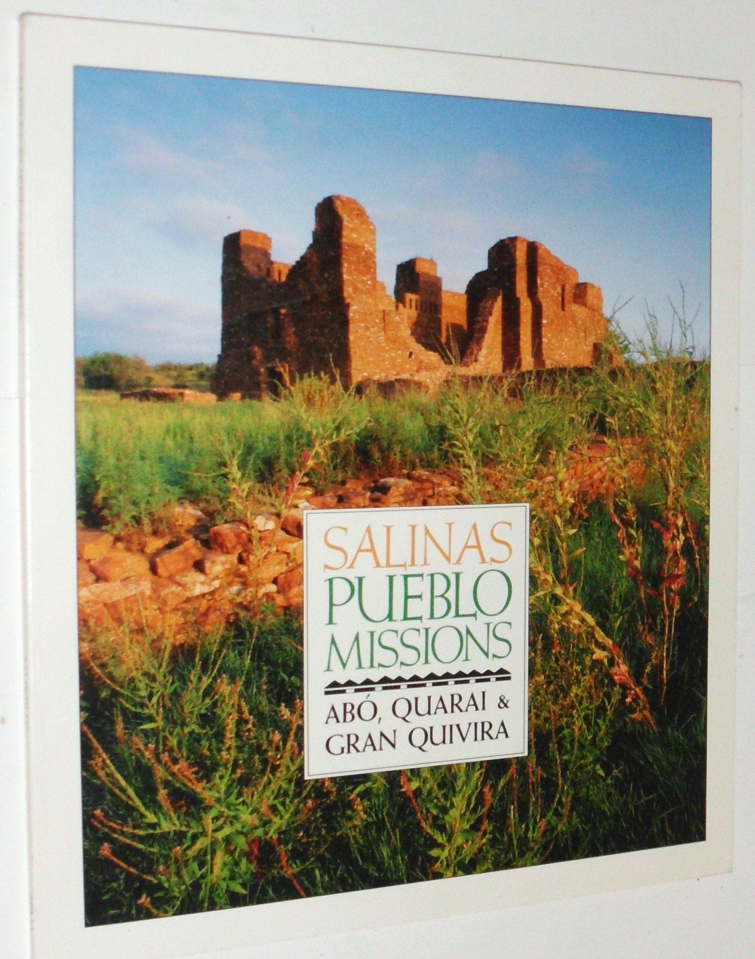Salinas Pueblo Missions: Abo Quarai and Gran Quivira,New
