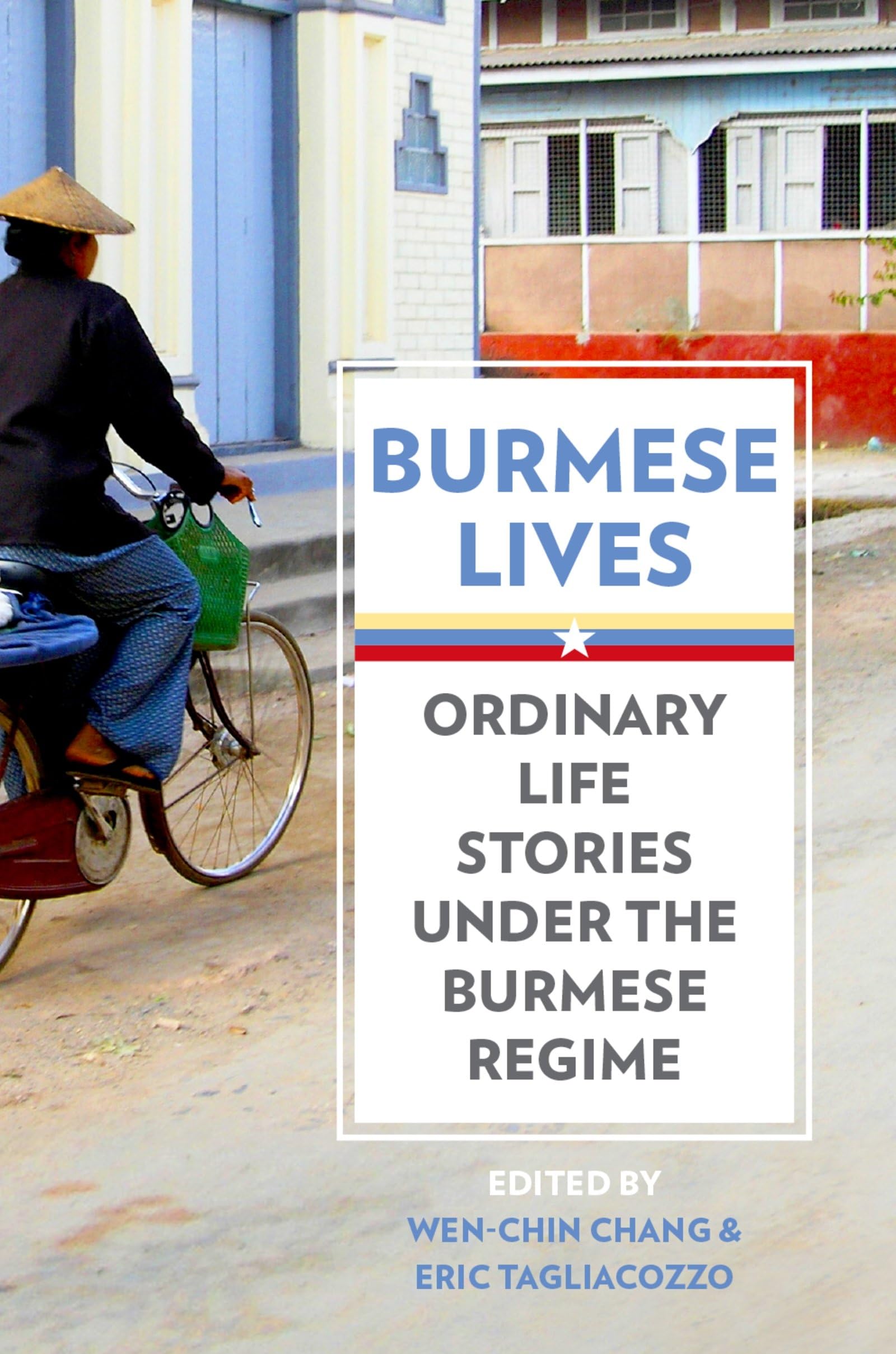 Burmese Lives: Ordinary Life Stories Under the Burmese Regime,Used