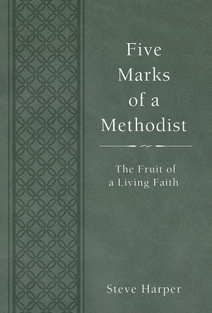 Five Marks Of A Methodist: The Fruit Of A Living Faith