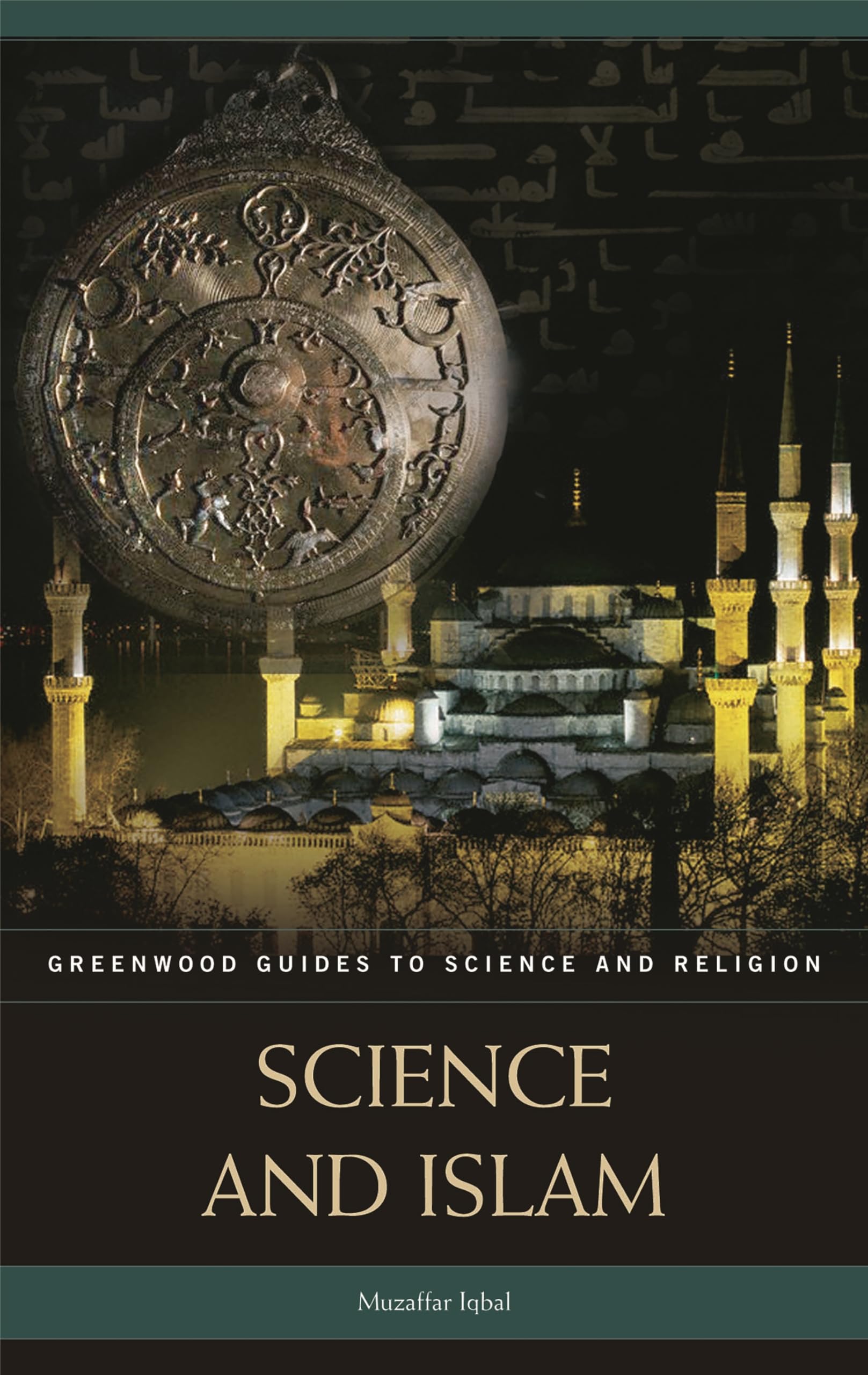 Science and Islam (Greenwood Guides to Science and Religion),Used