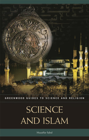 Science and Islam (Greenwood Guides to Science and Religion),Used