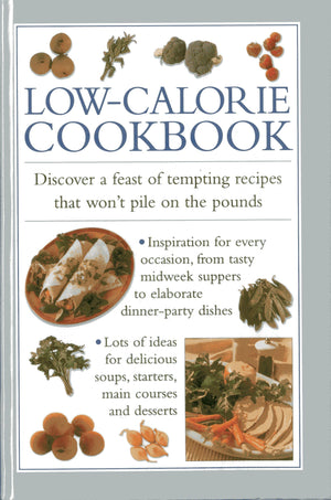 LowCalorie Cookbook: Discover a Feast of Tempting Recipes that won't Pile on the Pounds,Used