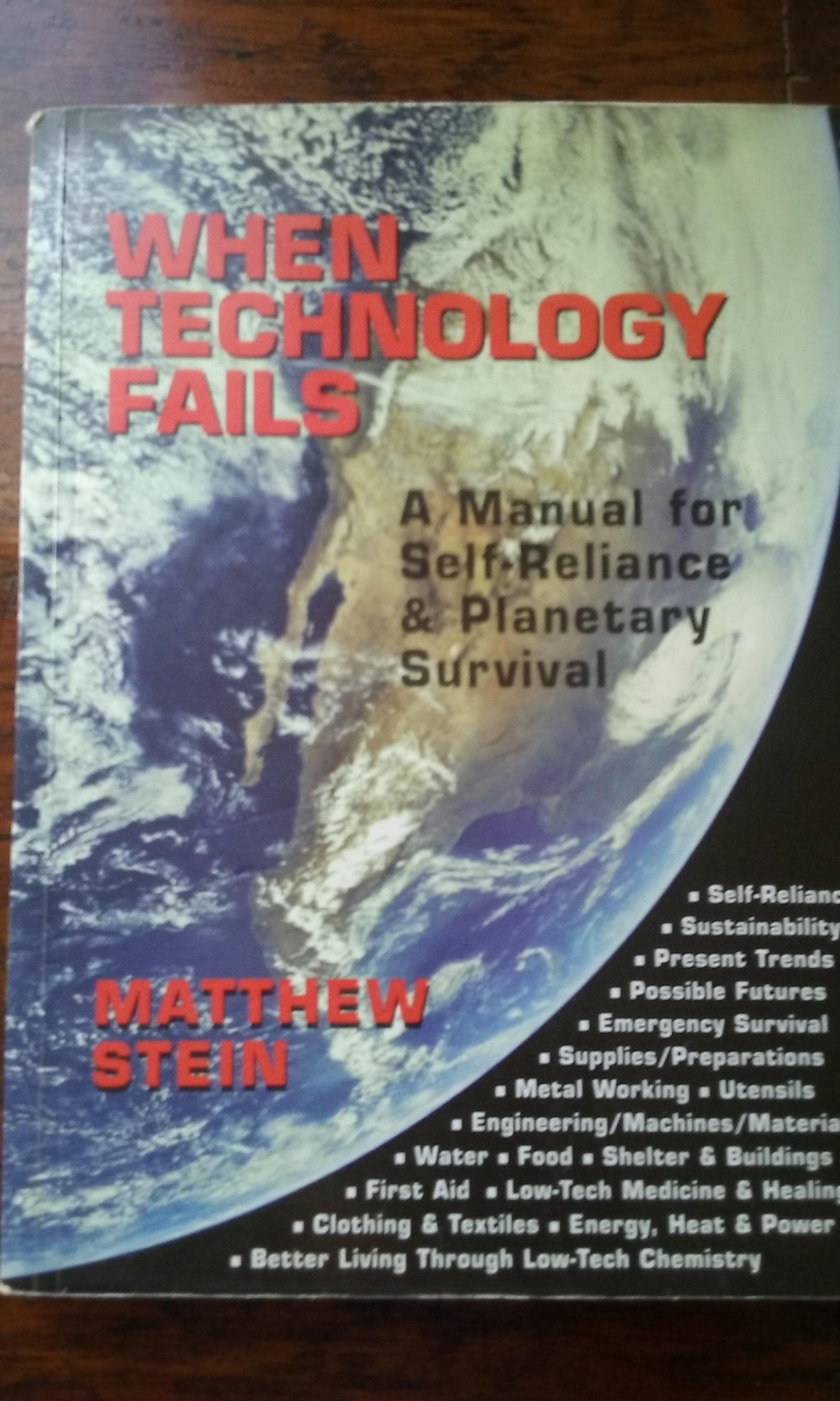 When Technology Fails: A Manual for SelfReliance & Planetary Survival,Used