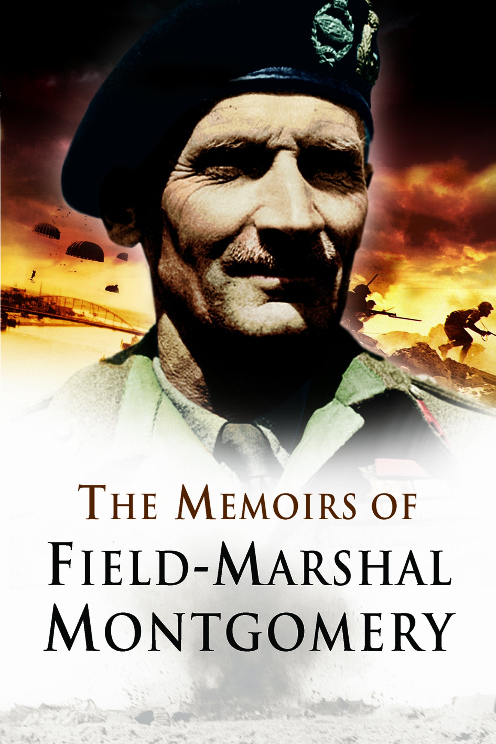 The Memoirs of Field Marshal Montgomery,New
