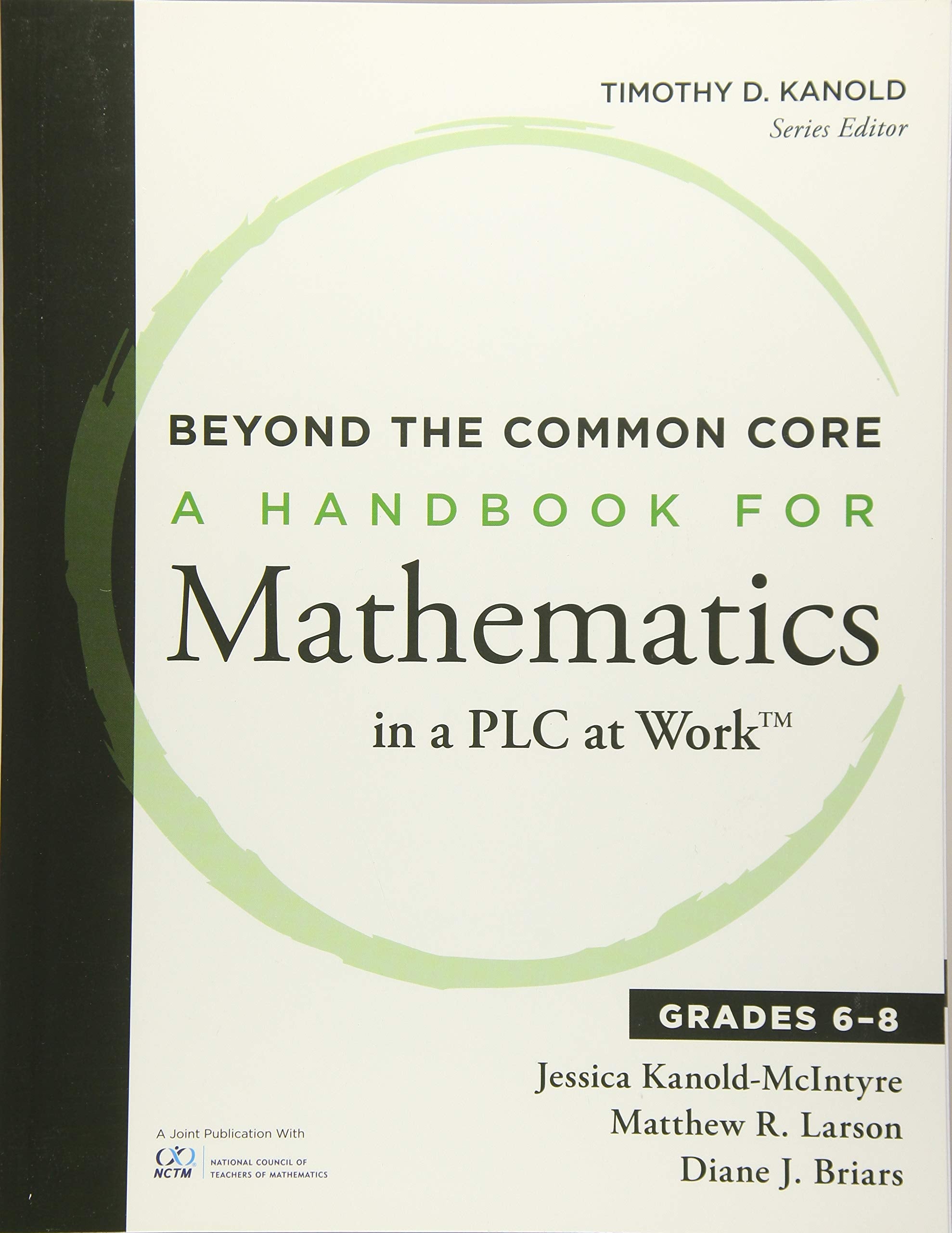 Beyond the Common Core: A Handbook for Mathematics in a PLC at Work, Grades 68 (Narrow Your Vision for Instruction and Assessme,Used