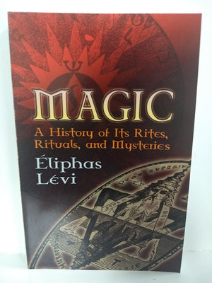 Magic: A History of Its Rites, Rituals, and Mysteries (Dover Occult),New