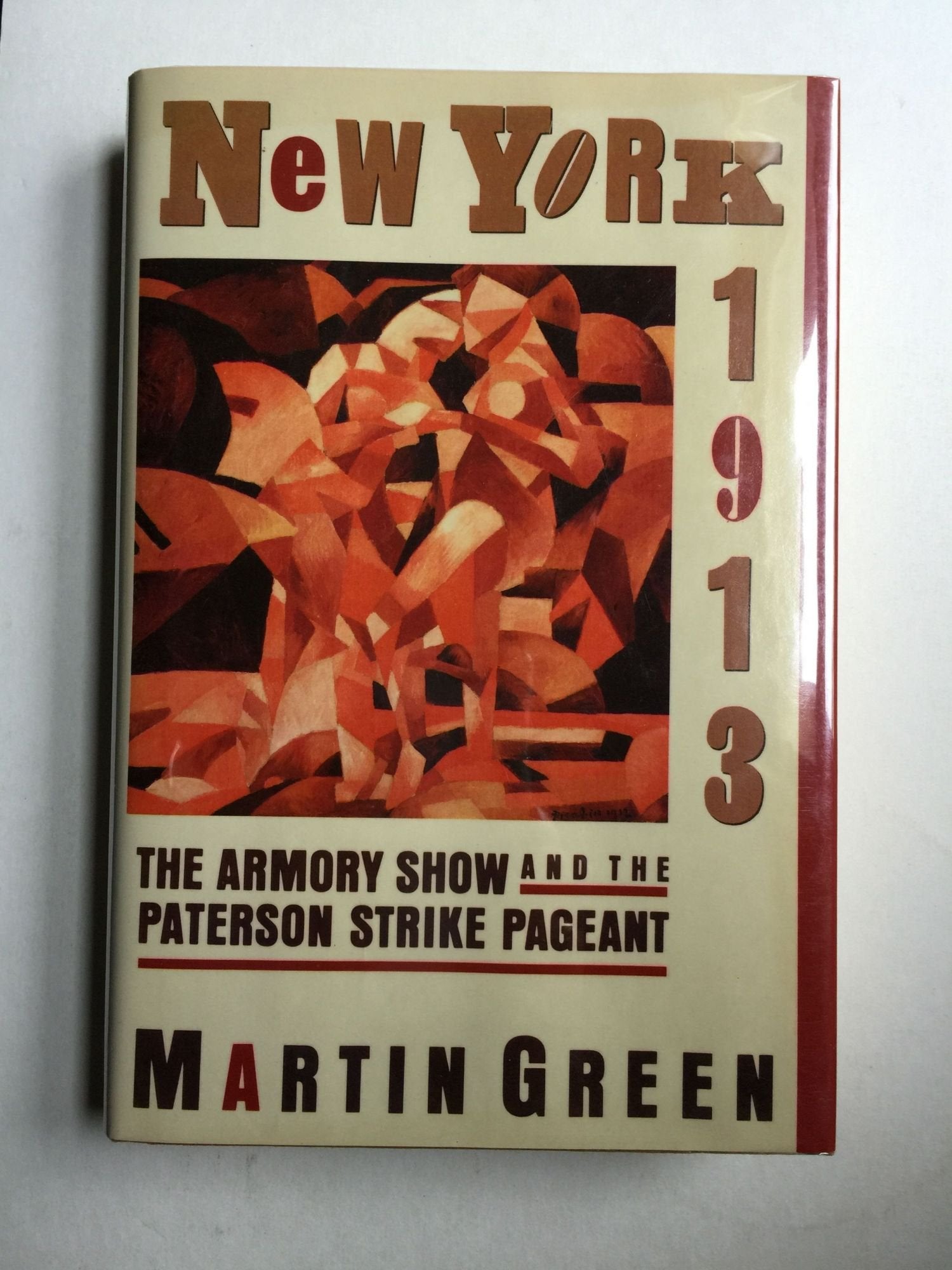 New York, 1913: The Armory Show and the Paterson Strike Pageant,Used