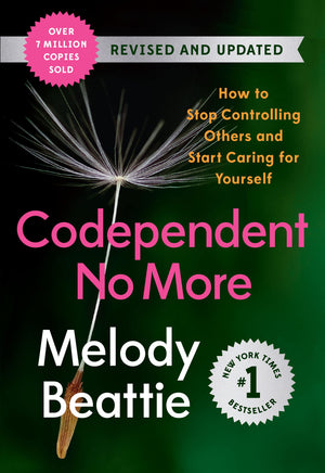 Codependent No More: How To Stop Controlling Others And Start Caring For Yourself (Revised And Updated)