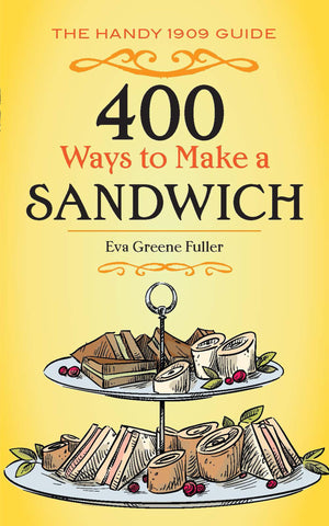 400 Ways to Make a Sandwich: The Handy 1909 Guide,Used