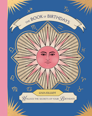 The Book Of Birthdays: Unlock The Secrets Of Your Birthdate