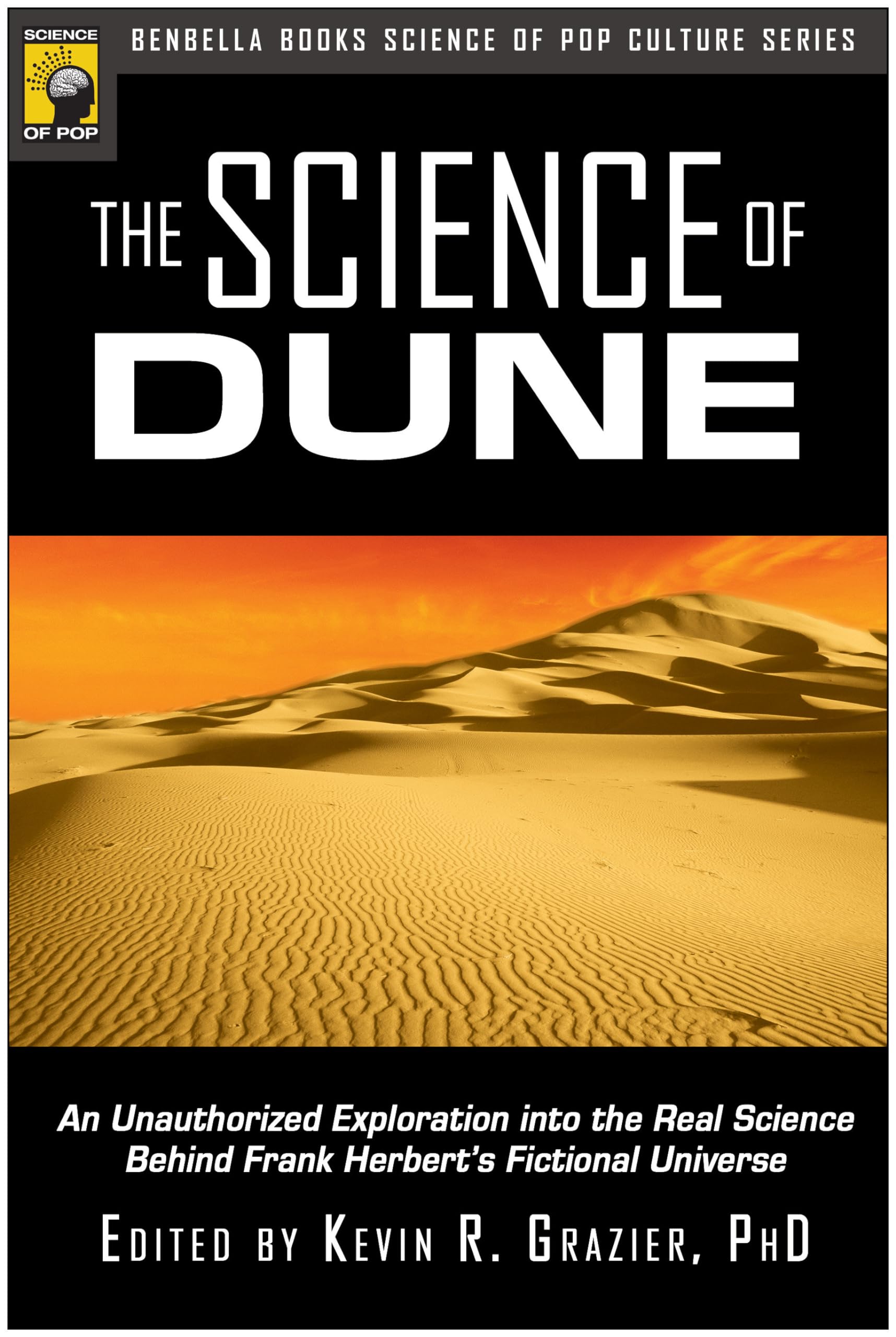 The Science of Dune: An Unauthorized Exploration into the Real Science Behind Frank Herberts Fictional Universe (Psychology of