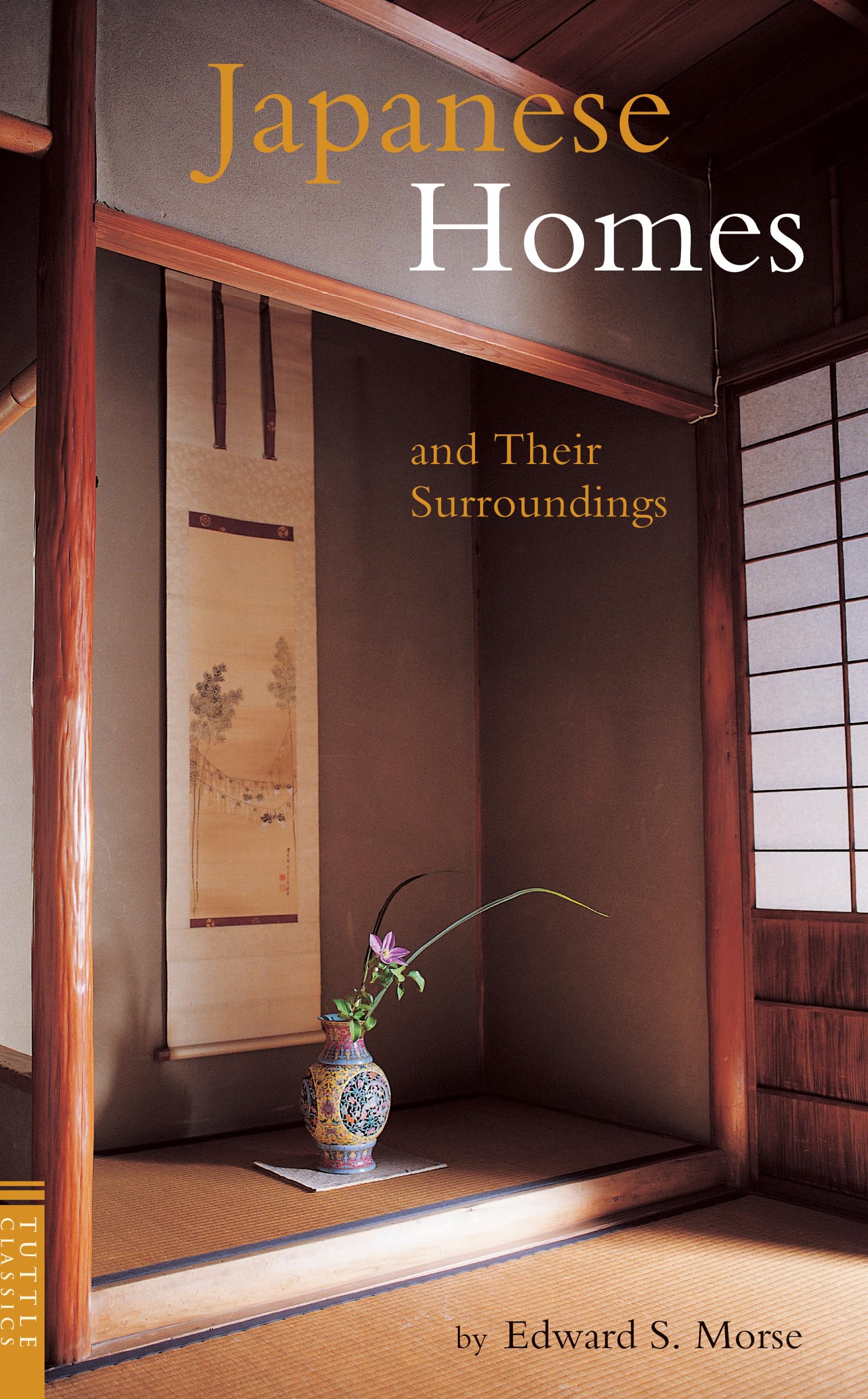 Japanese Homes And Their Surroundings (Tuttle Classics)