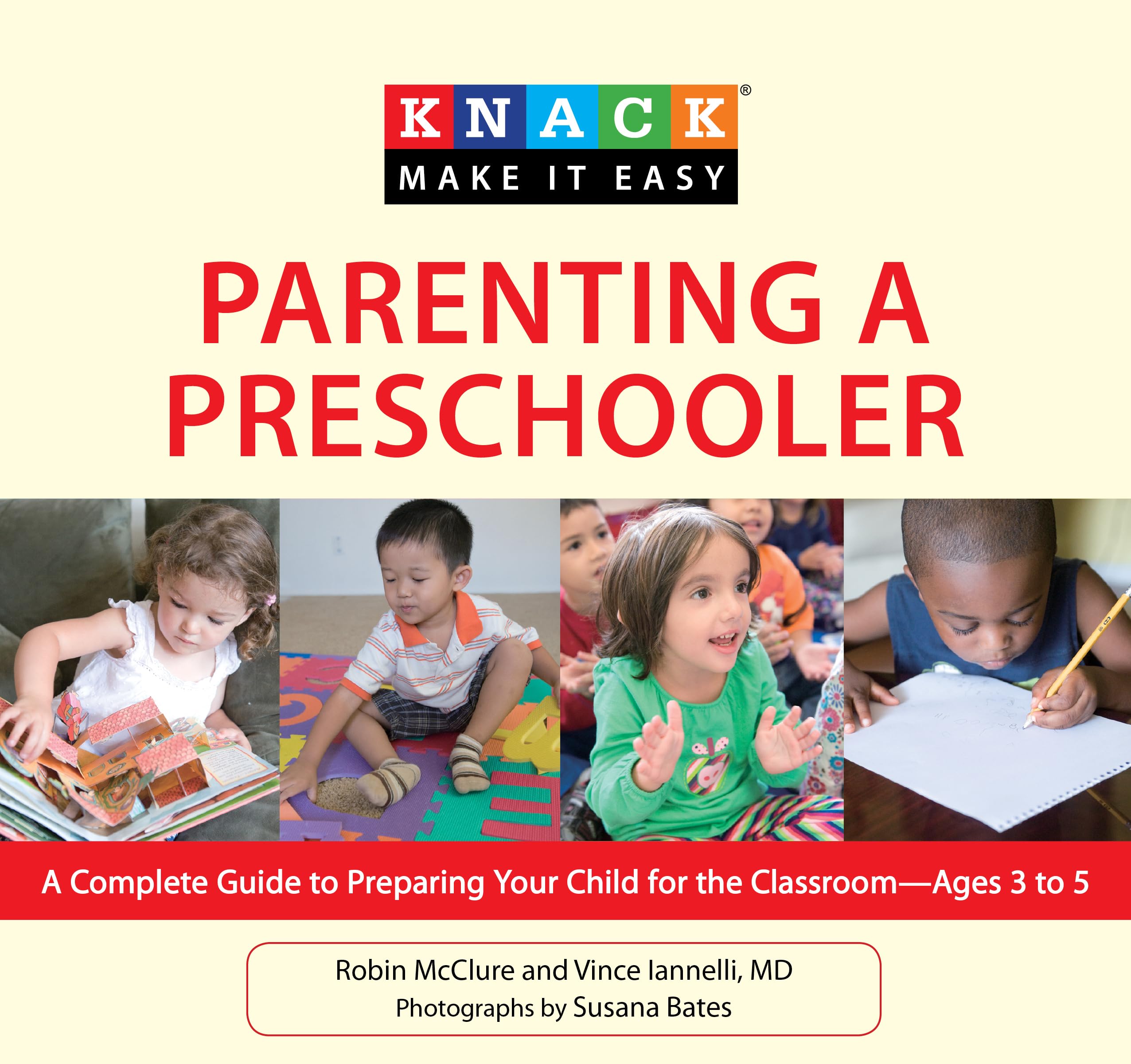 Knack Parenting a Preschooler: A Complete Guide To Preparing Your Child For The ClassroomAges 3 To 5 (Knack: Make It Easy),Used
