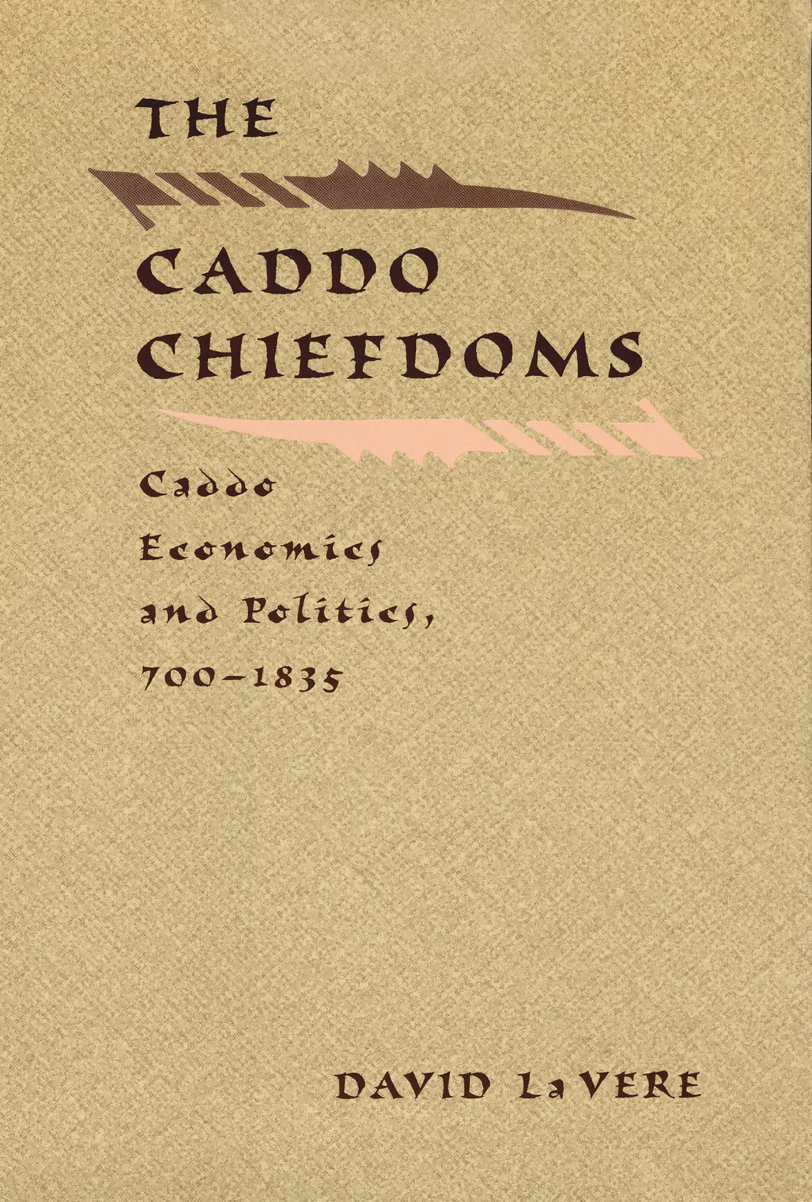 The Caddo Chiefdoms: Caddo Economics And Politics, 7001835 (Indians Of The Southeast),Used