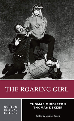 The Roaring Girl: A Norton Critical Edition (Norton Critical Editions),Used