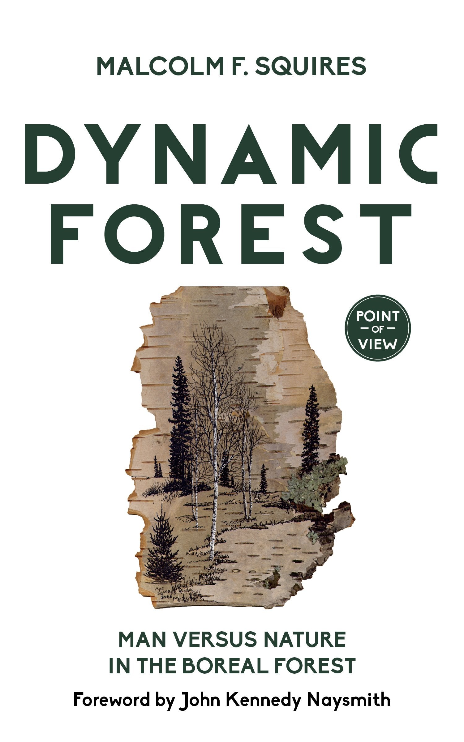 Dynamic Forest: Man Versus Nature in the Boreal Forest (Point of View, 7),Used