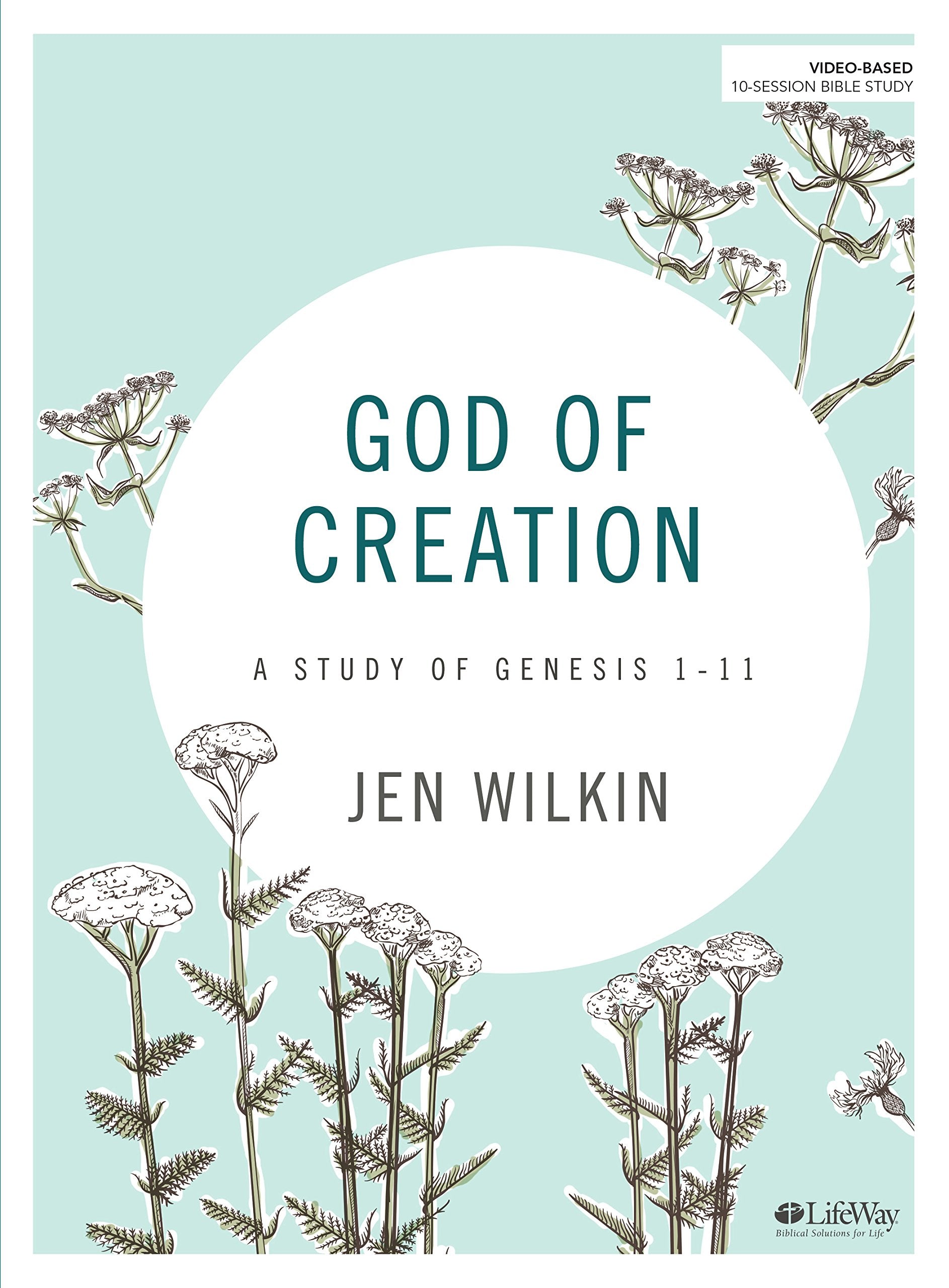 God Of Creation  Bible Study Book: A Study Of Genesis 111