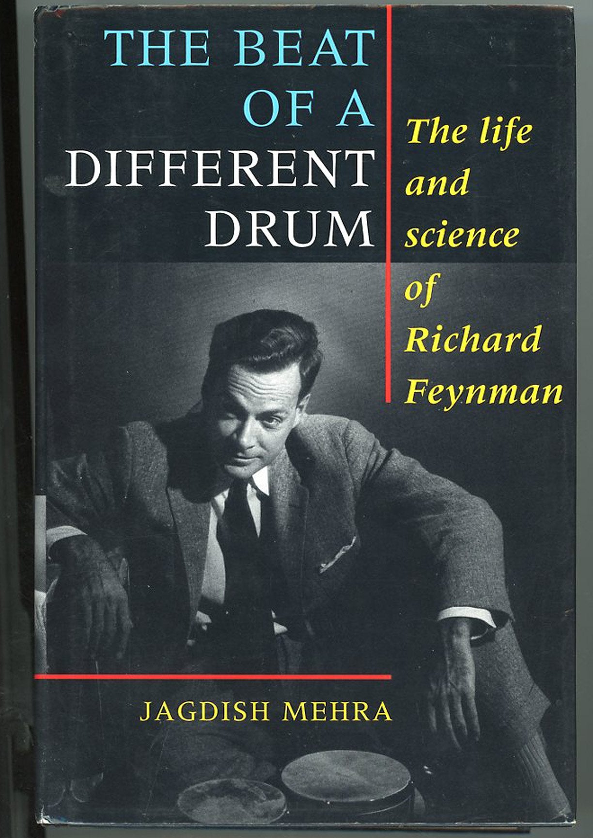 The Beat of a Different Drum: The Life and Science of Richard Feynman,New
