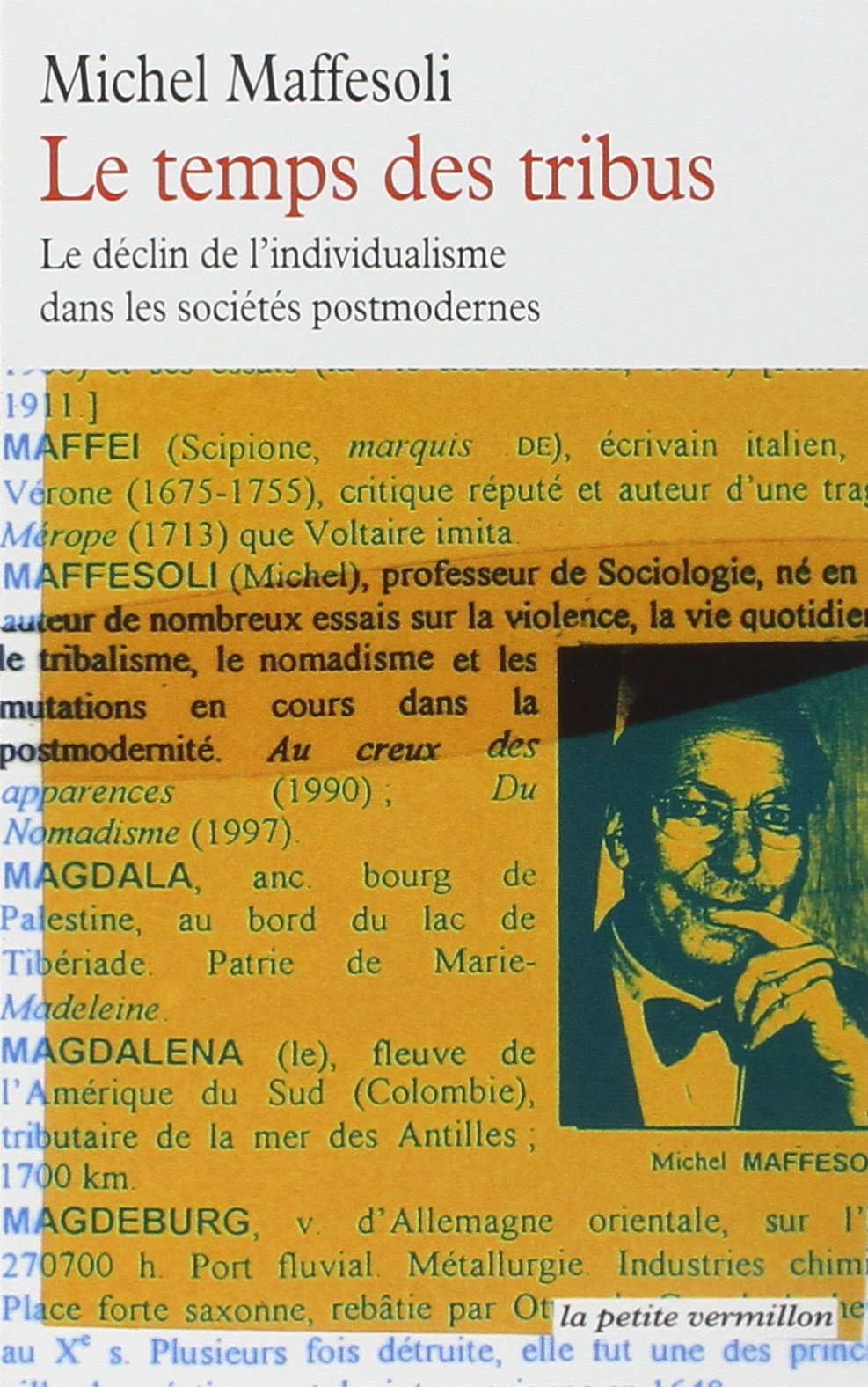 Le Temps Des Tribus: Le Dclin De L'Individualisme Dans Les Socits Postmodernes (La Petite Vermillon) (French Edition)