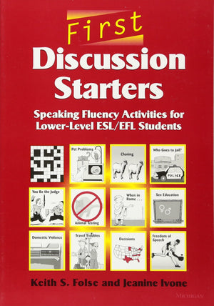 First Discussion Starters: Speaking Fluency Activities For Lowerlevel Esl/Efl Students,New