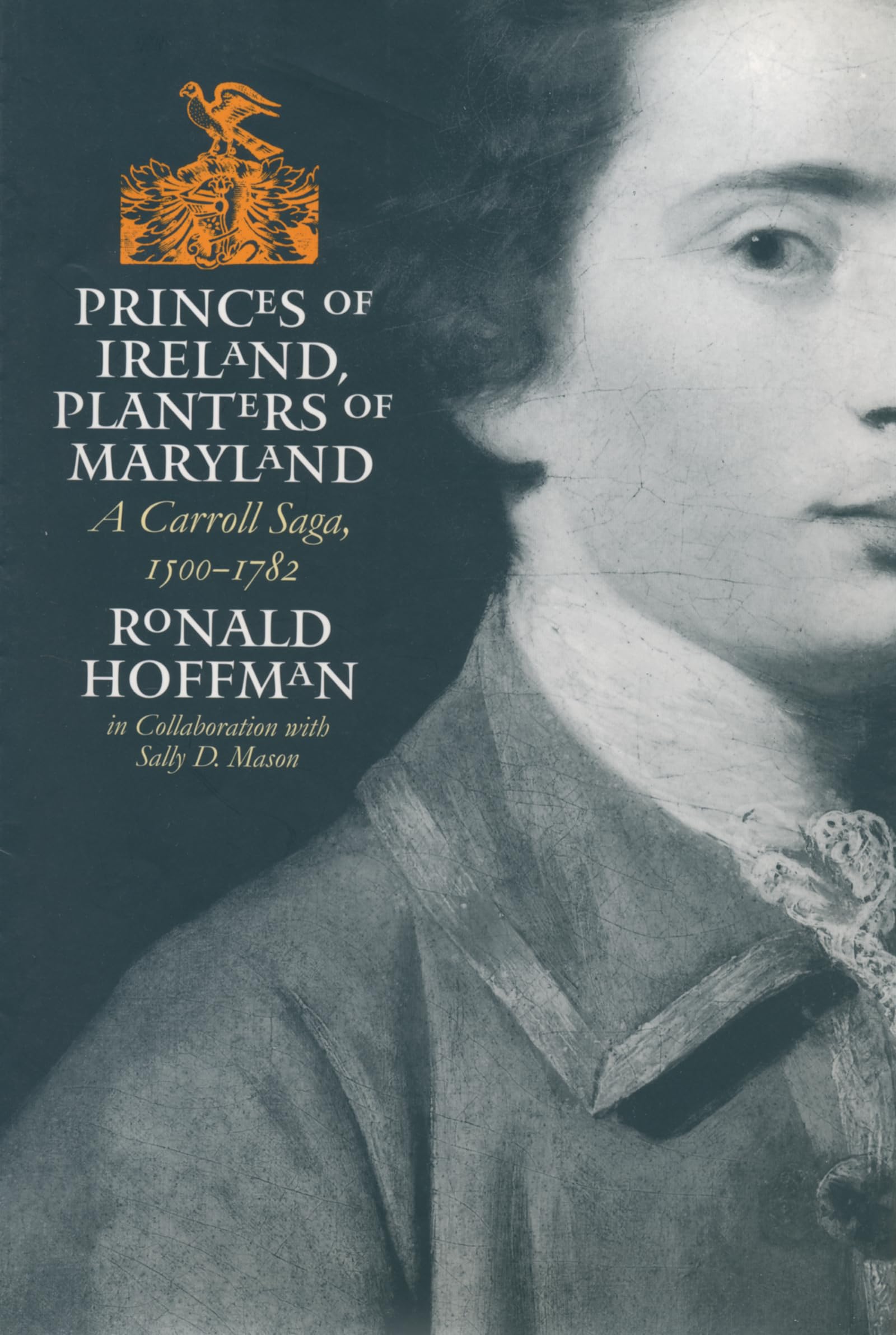 Princes Of Ireland, Planters Of Maryland: A Carroll Saga, 15001782,Used