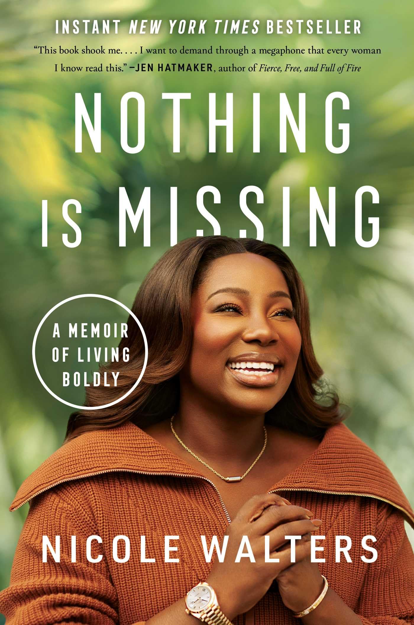 Nothing Is Missing: A Memoir of Living Boldly,New