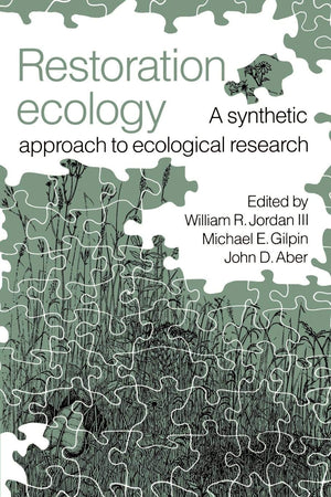 Restoration Ecology: A Synthetic Approach to Ecological Research,New