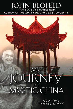 My Journey in Mystic China: Old Pu s Travel Diary