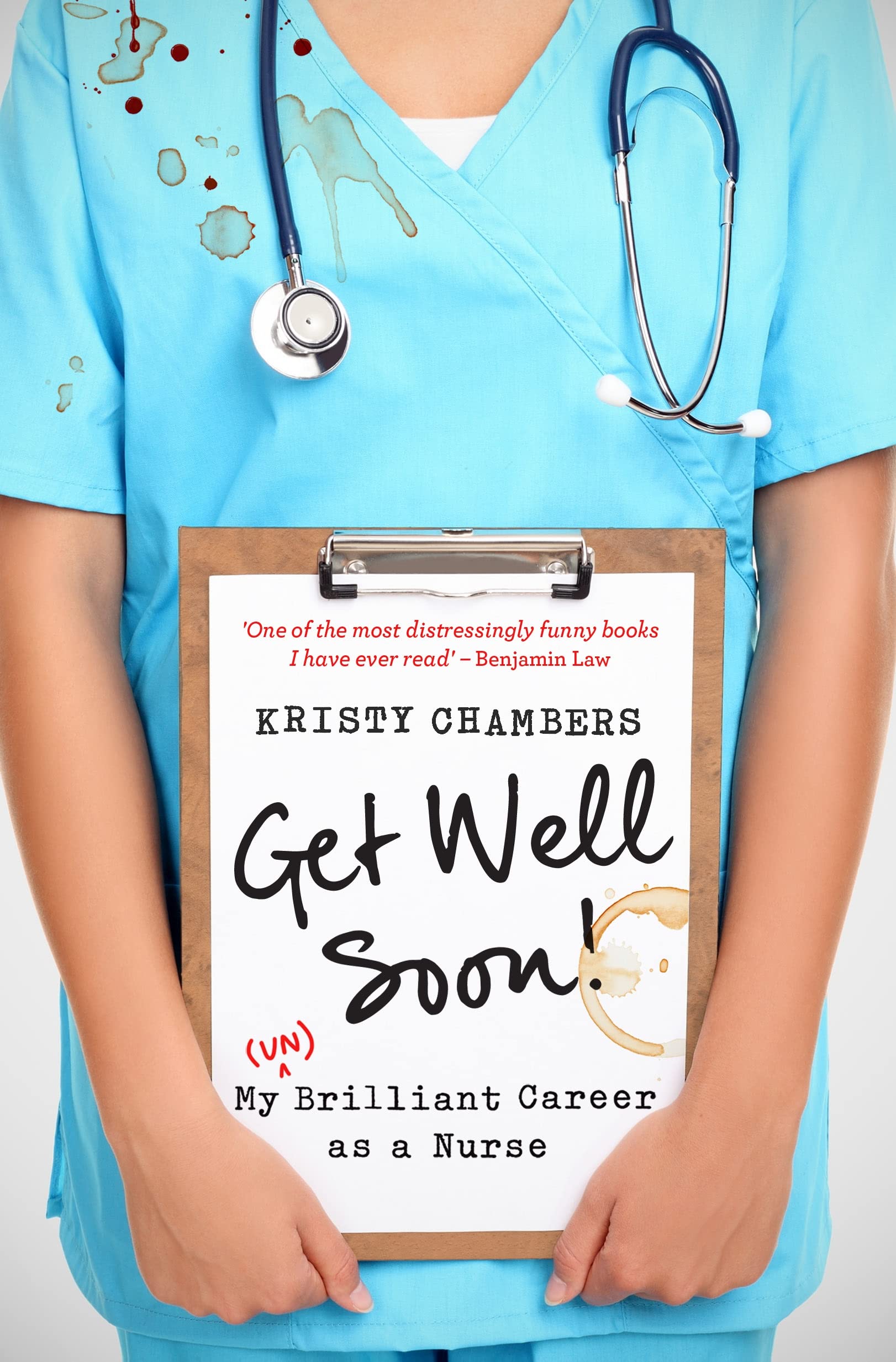 Get Well Soon!: My (Un)Brilliant Career as a Nurse,Used