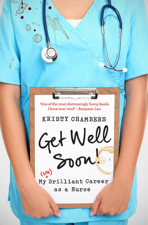 Get Well Soon!: My (Un)Brilliant Career as a Nurse,Used