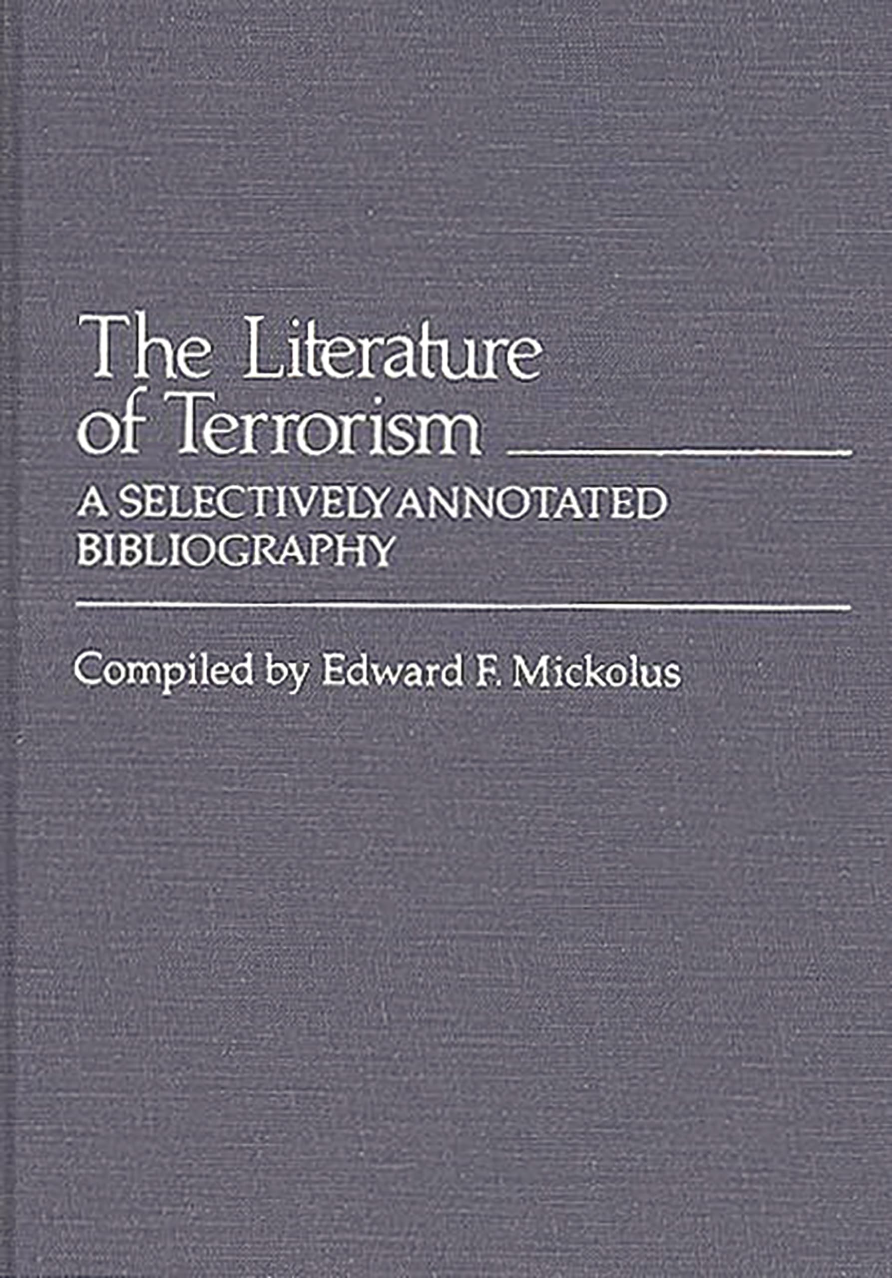 The Literature of Terrorism: A Selectively Annotated Bibliography,Used