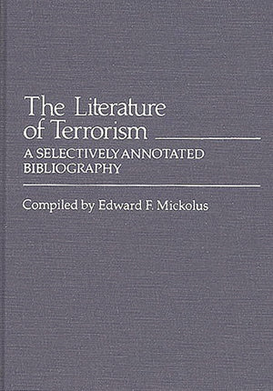 The Literature of Terrorism: A Selectively Annotated Bibliography,Used