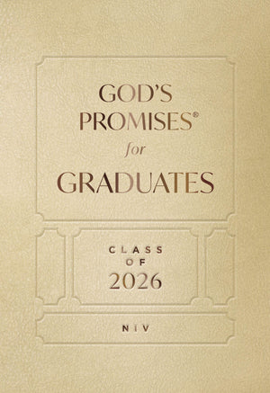 GodS Promises For Graduates: Class Of 2026  Gold Niv: New International Version (The Perfect Christian Graduation Gift To Cel