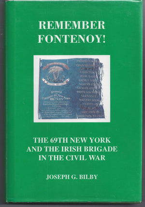 Remember Fontenoy!: The 69Th New York And The Irish Brigade In The Civil War,New