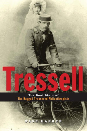 Tressell: The Real Story of 'The Ragged Trousered Philanthropists',Used