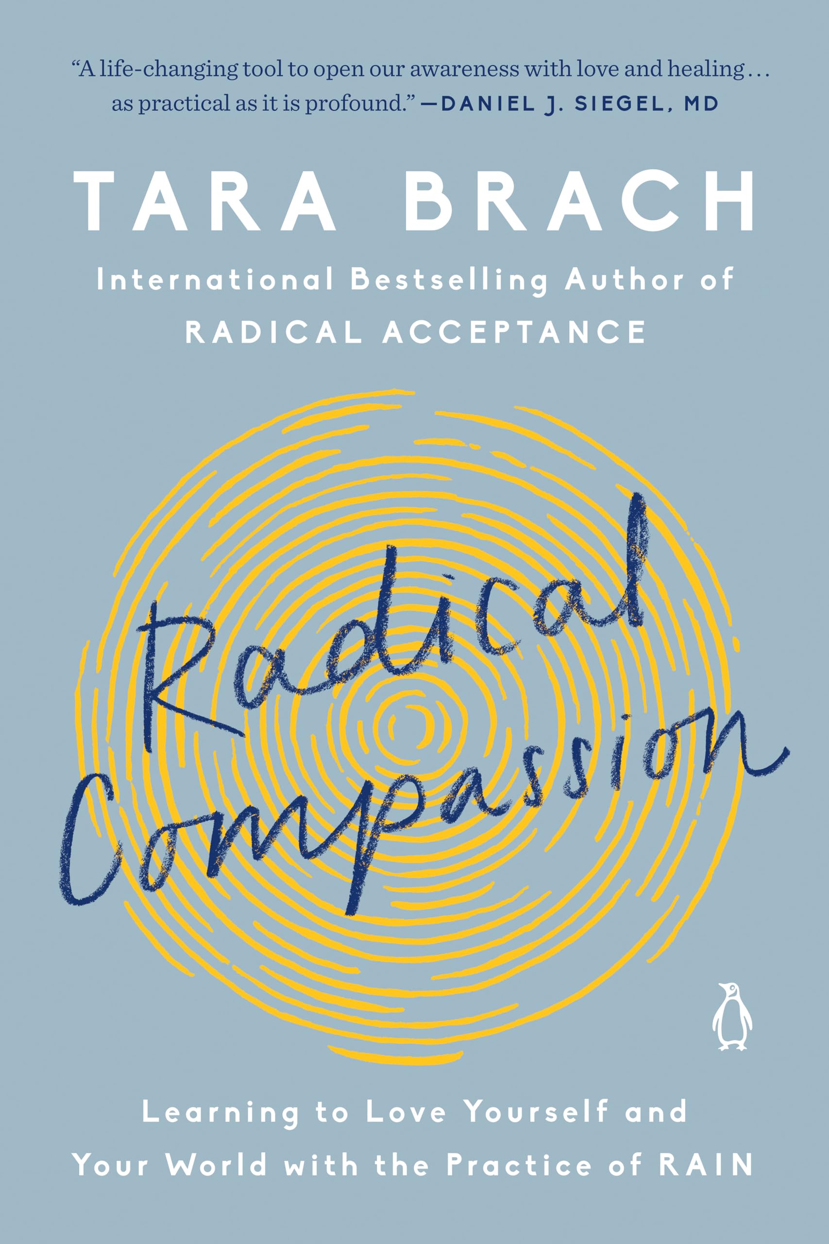 Radical Compassion: Learning To Love Yourself And Your World With The Practice Of Rain,New