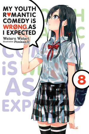 My Youth Romantic Comedy Is Wrong, As I Expected, Vol. 8 (light novel) (Volume 8) (My Youth Romantic Comedy Is Wrong, As I Expec